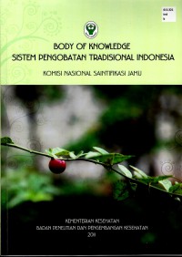 Body of Knowledge Sistem Pengobatan Tradisional Indonesia : Komisi Nasional Saintifikasi Jamu