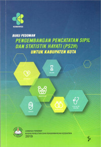 Image of Buku Pedoman Pengembangan Pencatatan Sipil dan Statistik Hayati (PS2H) untuk Kabupaten Kota