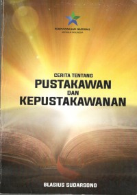 Cerita Tentang Pustakawan dan Kepustakawanan