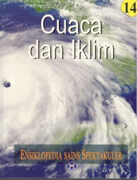 Image of Ensiklopedia Sains Spektakuler : Cuaca dan Iklim = Visual Atlas of Science : Weather and Climate