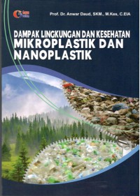 Dampak Lingkungan dan Kesehatan Mikroplastik dan Nanoplastik