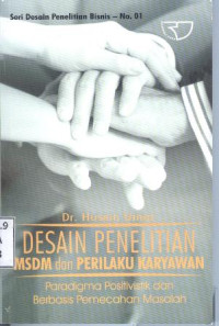 Image of Desain Penelitian MSDM dan Perilaku Karyawan : paradigma positivistik dan berbasis pemecahan masalah