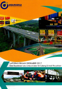 Image of Laporan Bulan Desember 2017 : Data Kecelakaan Lalu - Lintas di Jalan Tol Cabang & Anak Perusahaan