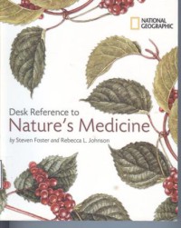 National Geographic : Desk Reference to Nature's Medicine