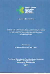 Image of Laporan Akhir Penelitian Deteksi dan Karakterisasi Molekul Agen Penyebab Infeksi Saluran Pernafasan sebagai National Influenza Center