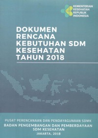 Dokumen Rencana Kebutuhan SDM Kesehatan Tahun 2018