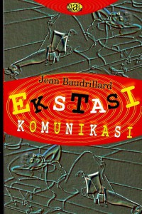 Ekstasi komunikasi (The ecstasy of communication)