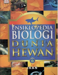 Ensiklopedia Biologi Dunia Hewan : Ikan