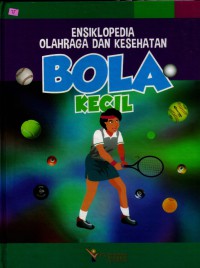 Image of Ensiklopedia Olahraga dan Kesehatan: Bola Kecil