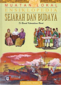 Muatan Lokal Ensiklopedia Sejarah dan Budaya 7 :Di Bawah Kolonialisme Barat