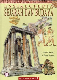 Ensiklopedia Sejarah dan Budaya 1 : Dunia Purba - Dunia Klasik