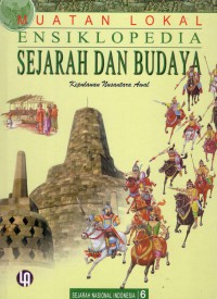 Muatan Lokal Ensiklopedia Sejarah dan Budaya 6 : Kepulauan Nusantara Awal