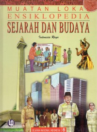 Image of Muatan Lokal Ensiklopedia Sejarah dan Budaya 8 : Indonesia Raya