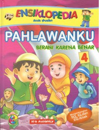 Image of Ensiklopedia Anak Muslim: Pahlawanku Berani Karena Benar