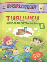 Image of Ensiklopedia Anak Muslim : Tubuhku Anugerah Ciptaan Allah