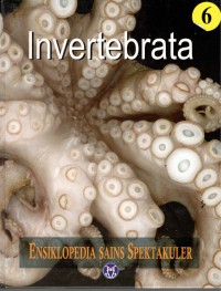 Ensiklopedia Sains Spektakuler : Invertebrata = Visual Atlas of Science : Invertebrates