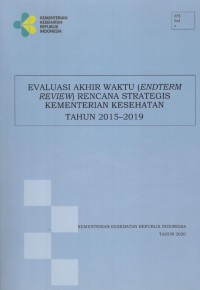 Evaluasi Akhir Waktu (Endterm Review) Rencana Strategis Kementerian Kesehatan Tahun 2015-2019