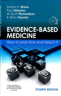 Evidence-Based Medicine : how to practice and teach it