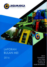 Image of Laporan Bulan Mei 2016 Data Kecelakaan Lalu Lintas Di Jalan Tol Cabang dan Anak Perusahaan