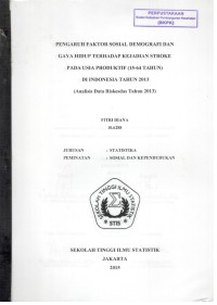 Pengaruh Faktor Sosial Demografi dan Gaya Hidup Terhadap Stroke pada Usia Produktif (15-64 Tahun) di Indonesia Tahun 2013 (Analisis Data Riskesdas Tahun 2013)
