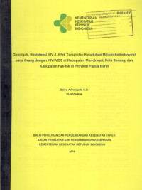 Image of Genotipik, Resistensi HIV-1, Efek Terapi dan Kepatuhan Minum Antiretroviral pada Orang dengan HIV/AIDS di Kabupaten Manokwari, Kota Sorong, dan Kabupaten Fak-fak di Provinsi Papua Barat