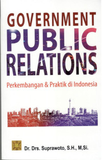 Image of Government Public Relations : Perkembangan dan Praktik di Indonesia