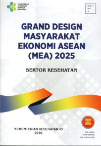Image of Grand Design Masyarakat Ekonomi Asean (MEA) 2025 : Sektor Kesehatan