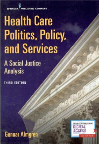 Health Care Politics, Policy, and Services : a Social Justice Analysis