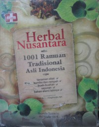 Herbal Nusantara : 1001  Ramuan Tradisional Asli Indonesia