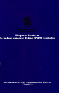 Image of Himpunan Peraturan Perundang Undangan Bidang PPSDM Kesehatan Tahun 2013