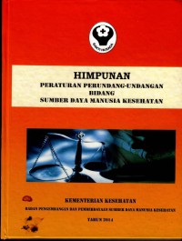 Image of Himpunan Peraturan Perundang Undangan Bidang Sumber Daya Manusia Kesehatan Tahun 2014