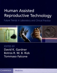 Human Assisted Reproductive Technology: Future trends in laboratory and clinical practice