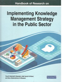 Handbook of Research on Implementing Knowledge Management Strategy in the Public Sector