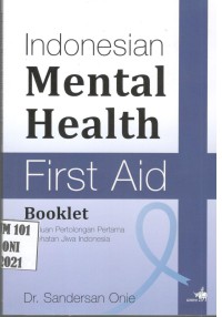 Indonesian Mental Health First Aid Booklet = Panduan Pertolongan Pertama Kesehatan Jiwa Indonesia