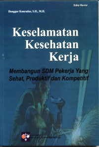 Keselamatan Kesehatan Kerja  : Membangun SDM Pekerja Yang Sehat, Produktif dan Kompetitif