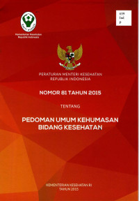 Image of Peraturan Menteri Kesehatan Republik Indonesia Nomor 81 Tahun 2015 Tentang Pedoman Umum Kehumasan Bidang Kesehatan