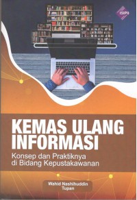 Kemas Ulang Informasi : Konsep dan Praktiknya di Bidang Kepustakawanan