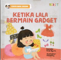 Ketika Lala Bermain Gadget :  Cerita Anak Jagoan