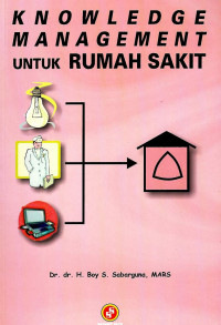 Image of Knowledge management untuk rumah sakit
