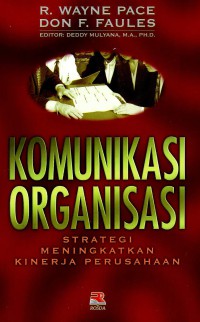 Komunikasi Organisasi: Strategi meningkatkan kinerja perusahaan