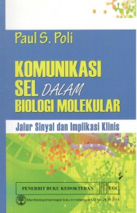 Komunikasi sel dalam Biologi Molekular : Jalur Sinyal dan Implikasi Klinis