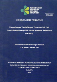 Image of Laporan Akhir Penelitian Pengembangan Vaksin Dengue Tetravalen Sub Unit Protein Rekombinan prM/E Strain Indonesia, Tahun ke-4 (TH 2018)