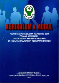 Kurikulum & Modul Pelatihan Peningkatan Kapasitas SDM Tenaga Kesehatan Dalam Upaya Berhenti Merokok di Fasilitas Pelayanan Kesehatan Primer