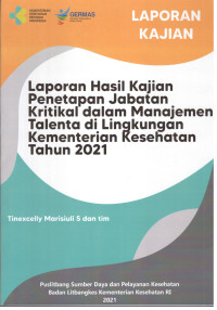 Image of Laporan Hasil Kajian Penetapan Jabatan Kritikal dalam Manajemen Talenta di Lingkungan Kementerian Kesehatan Tahun 2021