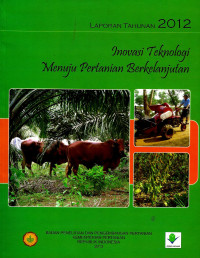 Image of Laporan Tahunan 2012:Inovasi Teknologi Menuju Pertanian Berkelanjutan