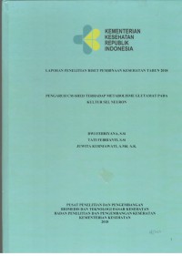 Laporan Penellitian Riset Pembinaan Kesehatan Tahun 2018 Pengaruh CM-SHED Terhadap Metabolisme Glutamat pada Kultur Sel Neuron
