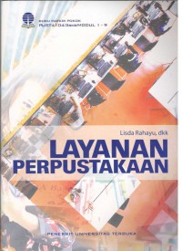 Layanan Perpustakaan: Buku Materi Pokok PUST404/3SKS/Model 1-9