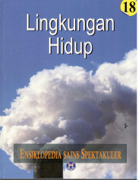 Image of Ensiklopedia Sains Spektakuler : Lingkungan Hidup = Visual Atlas of Science : The Environment