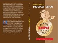 Kompleksitas Produser Sehat : Solusi Baru KaRPet Stunting Nol