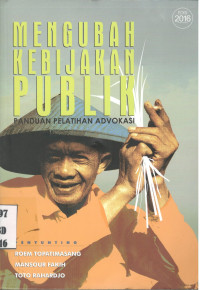 Image of Mengubah Kebijakan Publik : Panduan Pelatihan Advokasi